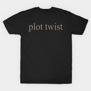 The Plot Twist (Version 1) T-Shirt